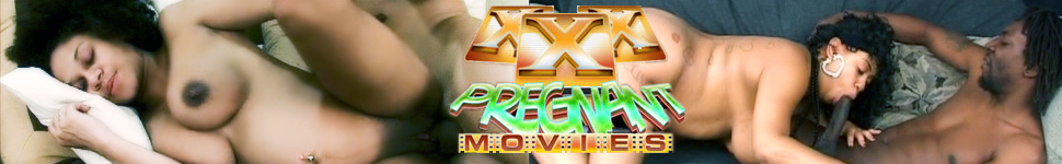 XXX Pregnant Movies